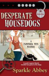 Desperate Housedogs by Sparkle Abbey Paperback Book