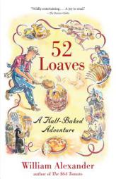 52 Loaves by William Alexander Paperback Book