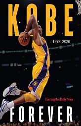 Kobe: Forever by The Los Angeles Daily News Paperback Book