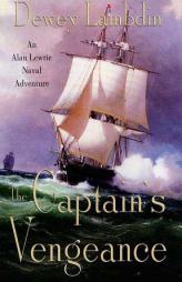 The Captain's Vengeance (Alan Lewrie Naval Adventures) by Dewey Lambdin Paperback Book