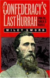 The Confederacy's Last Hurrah: Spring Hill, Franklin, and Nashville (Modern War Studies) by Wiley Sword Paperback Book