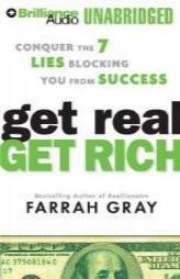 Get Real, Get Rich: Conquer the 7 Lies Blocking You from Success by Farrah Gray Paperback Book