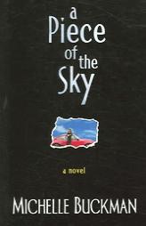 A Piece of the Sky by Michelle Buckman Paperback Book