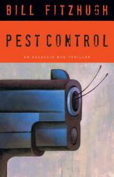 Pest Control: An Assassin Bug Thriller (Assassin Bug Thrillers) by Bill Fitzhugh Paperback Book
