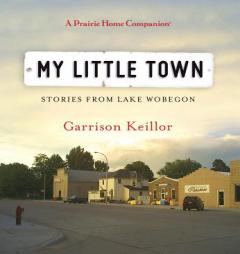 My Little Town by Garrison Keillor Paperback Book