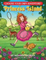 Princess Island (Choose Your Own Adventure. Dragonlarks) by Shannon Gilligan Paperback Book