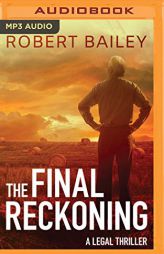 Final Reckoning, The (McMurtrie and Drake Legal Thrillers) by Robert Bailey Paperback Book