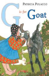 G is for Goat by Patricia Polacco Paperback Book