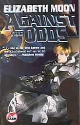 Against the Odds by Elizabeth Moon Paperback Book