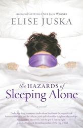 The Hazards of Sleeping Alone by Elise Juska Paperback Book