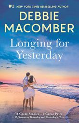Longing for Yesterday by Debbie Macomber Paperback Book