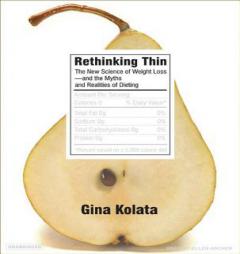 Rethinking Thin: The New Science of Weight Loss---And the Myths and Realities of Dieting by Gina Kolata Paperback Book