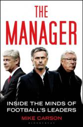 The Manager: Inside the Minds of Football's Leaders by Mike Carson Paperback Book