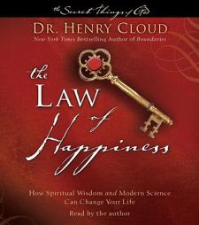The Law of Happiness: How Spiritual Wisdom and Modern Science Can Change Your Life (The Secret Things of God) by Henry Cloud Paperback Book