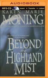 Beyond the Highland Mist (Highlander Series) by Karen Marie Moning Paperback Book