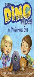 The Dino Files #1: A Mysterious Egg by Stacy McAnulty Paperback Book