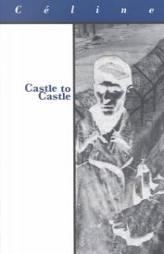 Castle to Castle (French Literature) by Louis-Ferdinand Celine Paperback Book