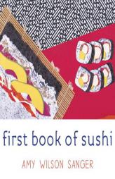 First Book of Sushi (World Snacks) by Amy Wilson Sanger Paperback Book