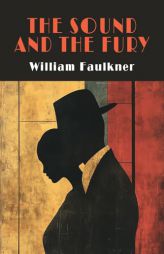 The Sound and the Fury by William Faulkner Paperback Book