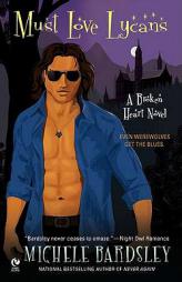 Must Love Lycans: A Broken Heart Novel (Broken Heart Vampires) by Michele Bardsley Paperback Book