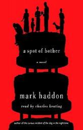 A Spot of Bother by Mark Haddon Paperback Book