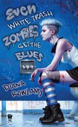 Even White Trash Zombies Get the Blues by Diana Rowland Paperback Book
