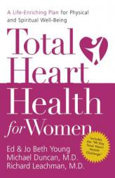 Total Heart Health for Women: A Life-Enriching Plan for Physical & Spiritual Well-Being by Ed Young Paperback Book