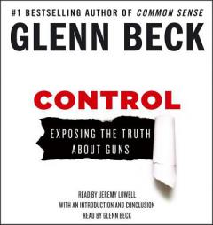 Control: Exposing the Truth About Guns by Glenn Beck Paperback Book
