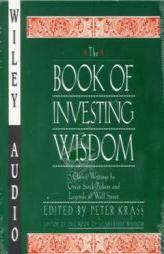 The Book of Investing Wisdom: Classic Writings by Great Stock-Pickers and Legends of Wall Street by Peter Krass Paperback Book