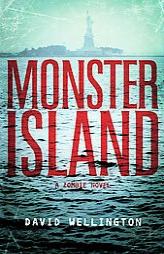 Monster Island: A Zombie Novel by David Wellington Paperback Book