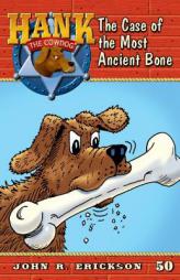 The Case of the Most Ancient Bone (Hank the Cowdog) by John R. Erickson Paperback Book