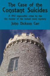 The Case of the Constant Suicides (Rue Morgue Vintage Mysteries) by John Dickson Carr Paperback Book