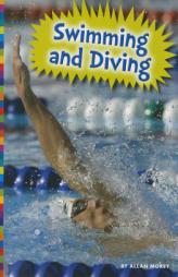 Swimming and Diving (Summer Olympic Sports) by Allan Morey Paperback Book