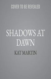 Shadows at Dawn (The Maximum Security Series) (Maximum Security Series, 1.5) by Kat Martin Paperback Book
