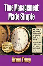 Time Management Made Simple by Brian Tracy Paperback Book