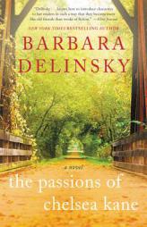 The Passions of Chelsea Kane: A Novel by Barbara Delinsky Paperback Book