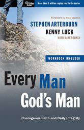 Every Man, God's Man: Every Man's Guide to...Courageous Faith and Daily Integrity (The Every Man Series) by Stephen Arterburn Paperback Book