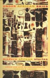 Under African Skies: Modern African Stories by Charles R. Larson Paperback Book