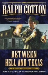 Between Hell and Texas by Ralph Cotton Paperback Book