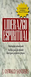 Liderazgo Espiritual: Ed. Revisada by J. Oswald Sanders Paperback Book