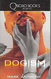 Dogism by Mark Anthony Paperback Book