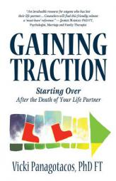 Gaining Traction: Starting Over After the Death of Your Life Partner by Vicki Panagotacos Paperback Book