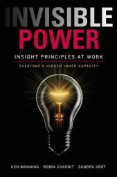 Invisible Power: Insight Principles at Work by Ken Manning Paperback Book
