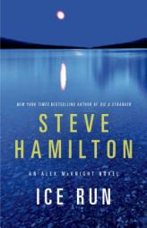 Ice Run: An Alex McKnight Novel by Steve Hamilton Paperback Book