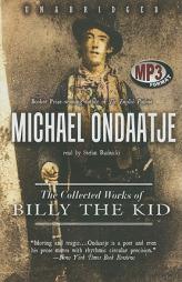 The Collected Works of Billy the Kid by Michael Ondaatje Paperback Book