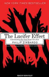 The Lucifer Effect: Understanding How Good People Turn Evil by Philip G. Zimbardo Paperback Book