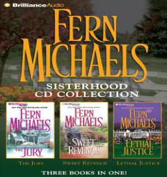 Fern Michaels Sisterhood CD Collection 2: The Jury, Sweet Revenge, Lethal Justice (Sisterhood Series) by Fern Michaels Paperback Book