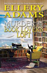 Murder in the Book Lover’s Loft (A Book Retreat Mystery) by Ellery Adams Paperback Book