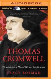 Thomas Cromwell: The Untold Story of Henry VIII's Most Faithful Servant by Tracy Borman Paperback Book