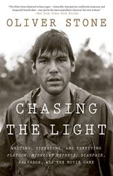Chasing the Light: Writing, Directing, and Surviving Platoon, Midnight Express, Scarface, Salvador, and the Movie Game by Oliver Stone Paperback Book